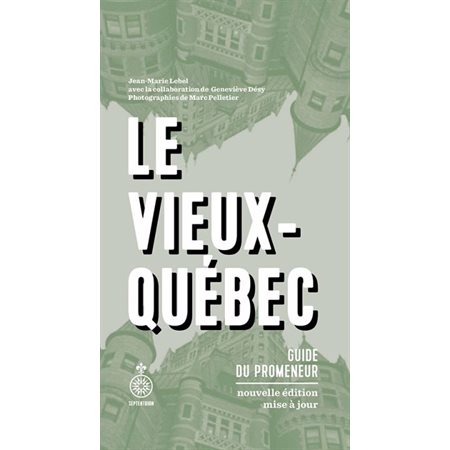 Le Vieux-Québec  (ed. 2022 mise à jour )