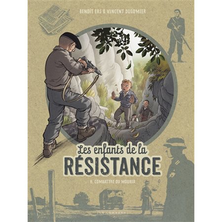 Combattre ou mourir, tome 8, Les enfants de la Résistance