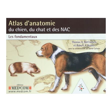 Atlas d''anatomie du chien, du chat et des NAC : les fondamentaux