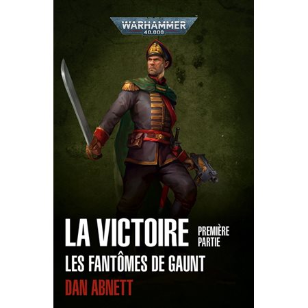 La victoire : les fantômes de Gaunt, Vol. 1, Warhammer 40.000