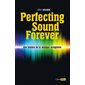 Perfecting sound forever : une histoire de la musique enregistrée