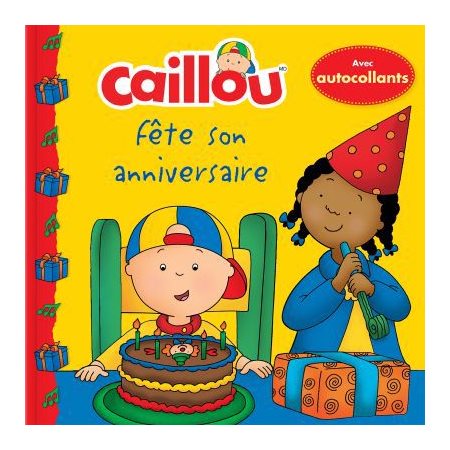 Caillou fête son anniversaire : Avec autocollants