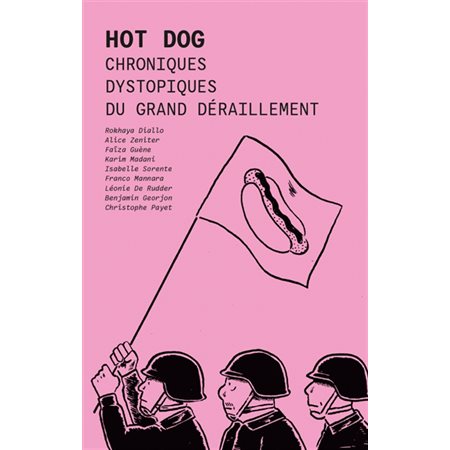 Hot dog : chroniques dystopiques du grand déraillement