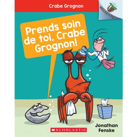 Prends soin de toi, tome 4, Crabe Grognon!
