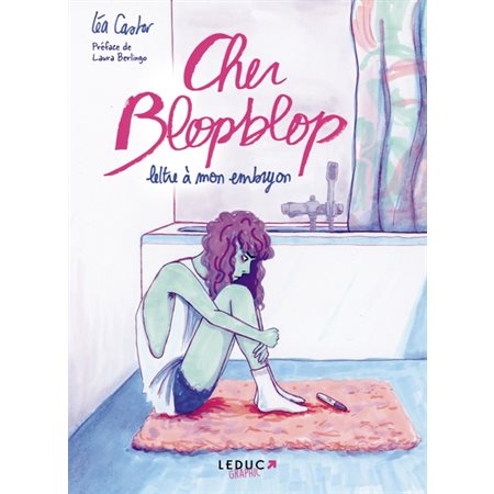 Cher Blopblop : lettre à mon embryon