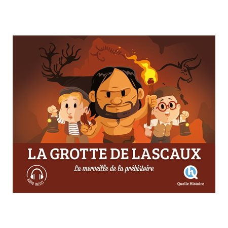 La grotte de Lascaux : la merveille de la préhistoire