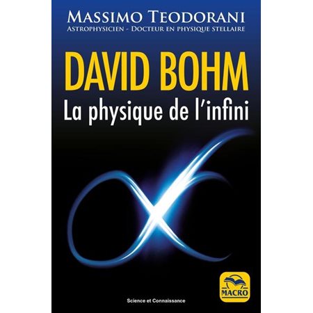 David Bohm : la physique de l'infini ( 3e ed.)