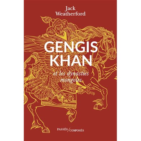 Gengis Khan et les dynasties mongoles