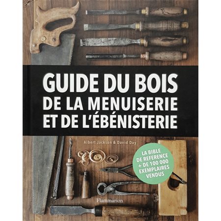 Guide du bois, de la menuiserie et de l'ébénisterie ( ed. MAJ 2022)