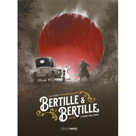 L'étrange boule rouge, tome 1, Bertille & Bertille