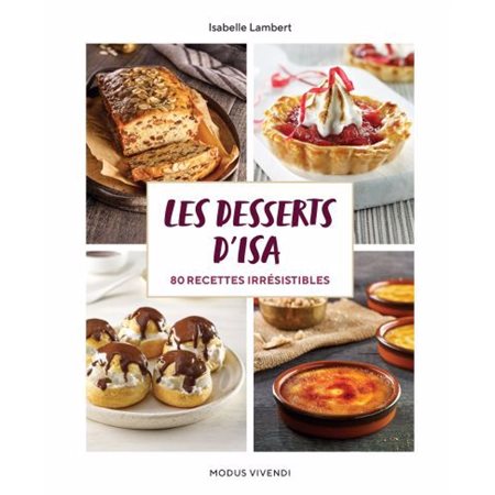 Les desserts d'Isa : 80 recettes irrésistibles