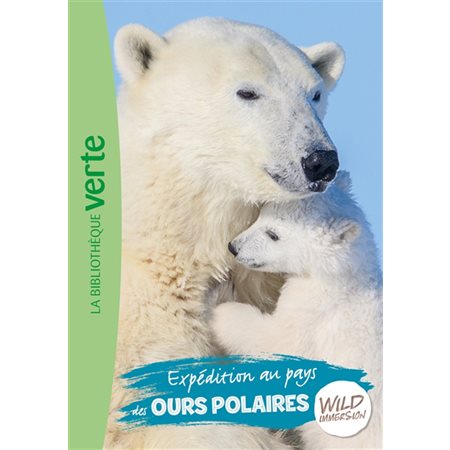 Expédition au pays des ours polaires, tome 11, Wild immersion