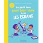 Le petit livre pour bien vivre avec les écrans