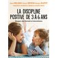 La discipline positive pour les enfants de 3 à 6 ans