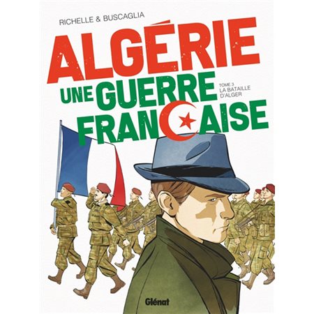 La bataille d'Alger, tome 3, Algérie, Une guerre française