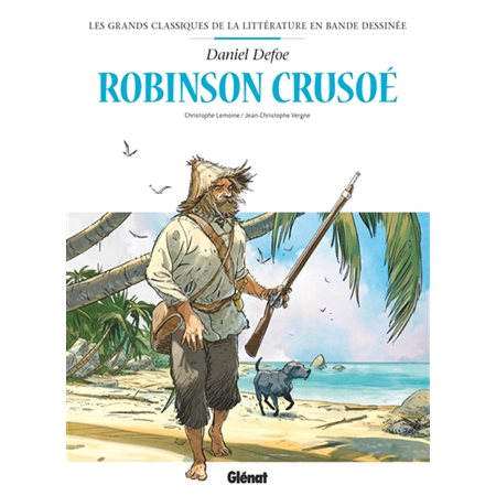 Robinson Crusoé, tome 16, Les grand classique de la littérature en bande dessinée