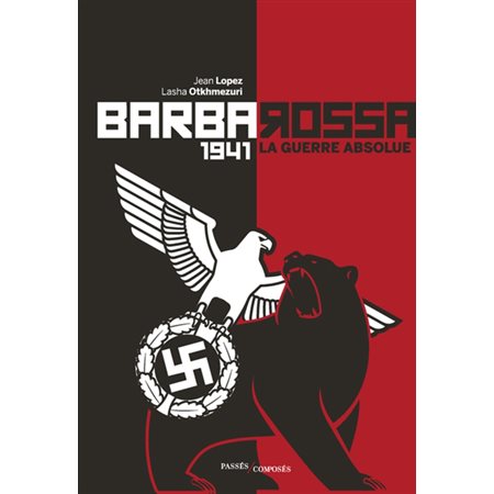 Barbarossa : 1941, la guerre absolue