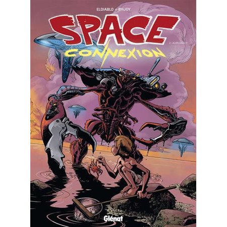 Alien legacy, tome 2, Space connexion