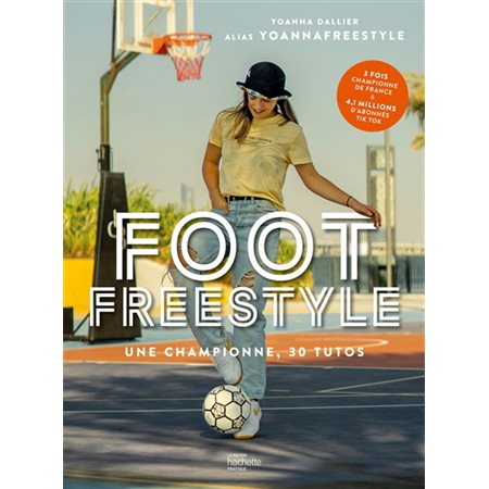 Foot freestyle : une championne, 30 tutos