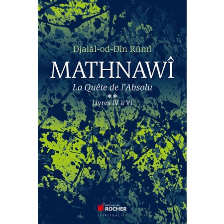 Mathnawî : la quête de l'absolu, Vol. 4-6