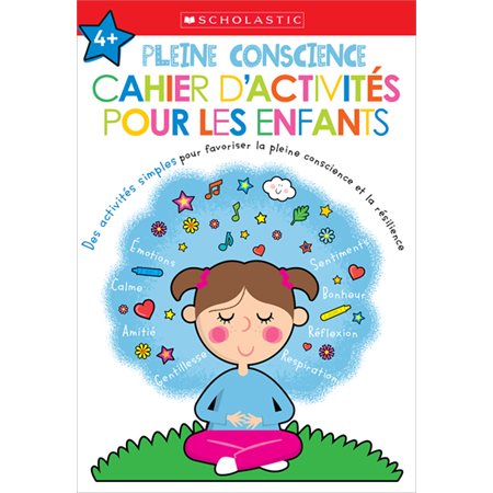 Pleine conscience : cahier d'activités pour les enfants