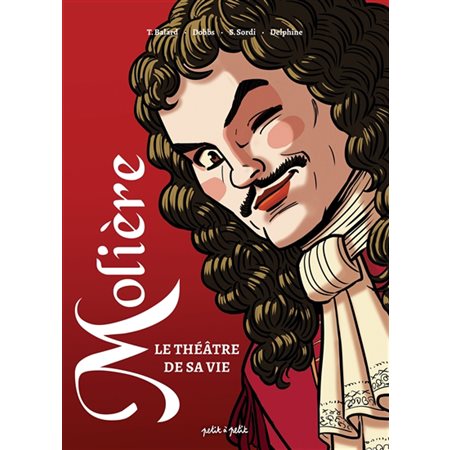 Molière : le théâtre de sa vie