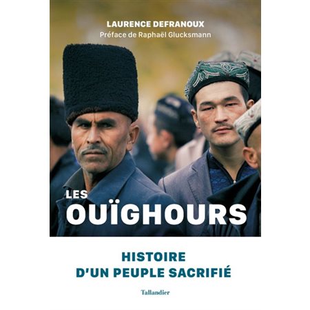 Les Ouïghours : histoire d'un peuple sacrifié