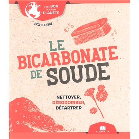 Le bicarbonate de soude : nettoyer, désodoriser, détartrer