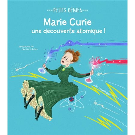 Marie Curie : une découverte atomique !