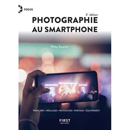 Photographie au smartphone ( 2e ed.)