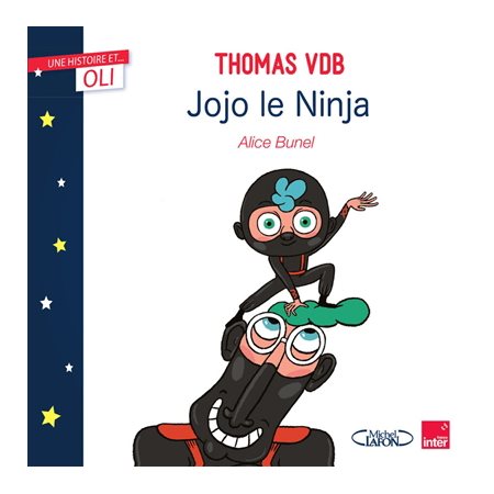 Jojo le ninja; Une histoire et... Oli