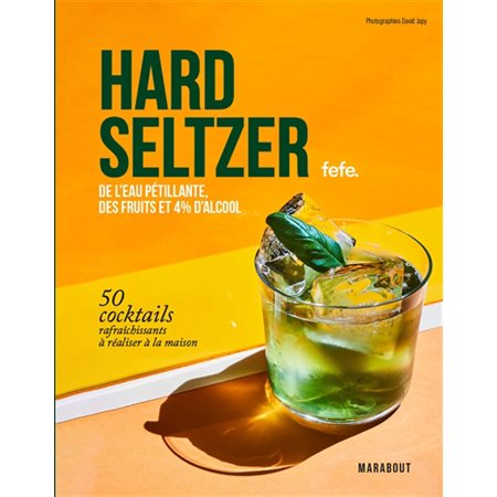 Hard seltzers: de l'eau pétillante, des fruits et 4 % d'alcool