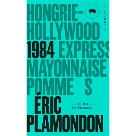1984: la trilogie : Hongrie-Hollywood Express, Mayonnaise, Pomme S