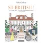So British ! : le livre des chroniques mondaines à colorier