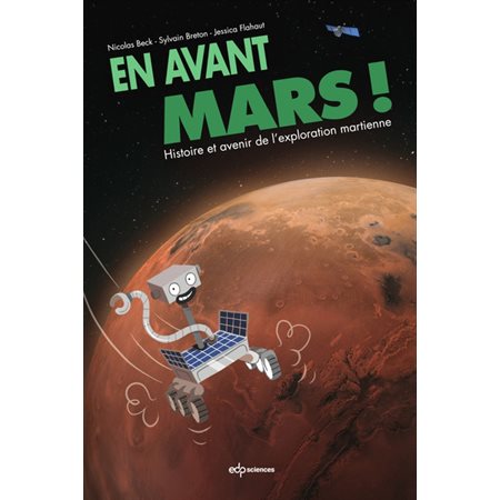 En avant Mars ! : histoire et avenir de l'odyssée martienne