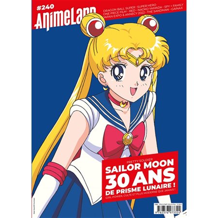 Anime land : le magazine français de l'animation, n°240. Pretty soldier Sailor Moon