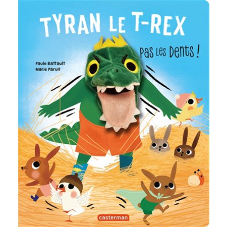 Tyran le T.rex : pas les dents !