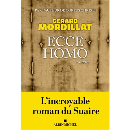 Ecce homo : le roman du suaire