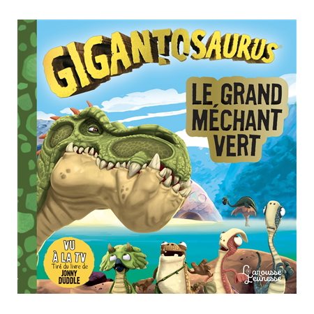 Le grand méchant vert; gigantosaurus