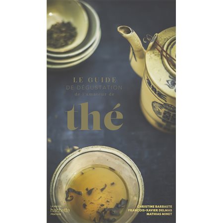 Le guide de dégustation de l'amateur de thé ( 3e ed.)