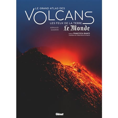 Le grand atlas des volcans : les feux de la Terre