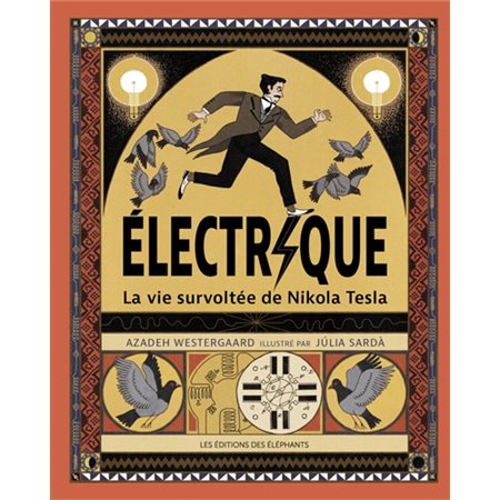 Electrique : la vie survoltée de Nikola Tesla