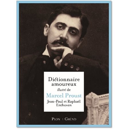 Dictionnaire amoureux illustré de Marcel Proust