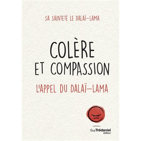 Colère et compassion : l'appel du dalaï-lama