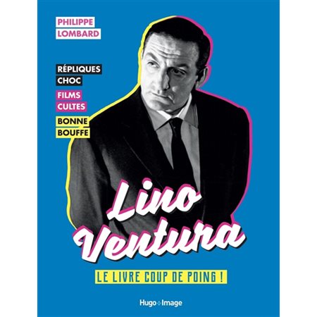 Lino Ventura : le livre coup de poing !
