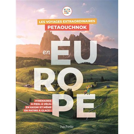 Les voyages extraordinaires Petaouchnok en Europe