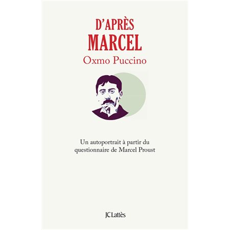 D'après Marcel : un autoportrait à partir du questionnaire de Marcel Proust