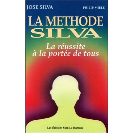 La méthode Silva : la réussite à la portée de tous