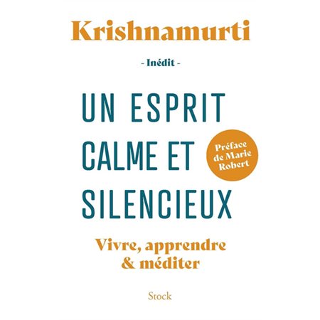 Un esprit calme et silencieux : vivre, apprendre & méditer
