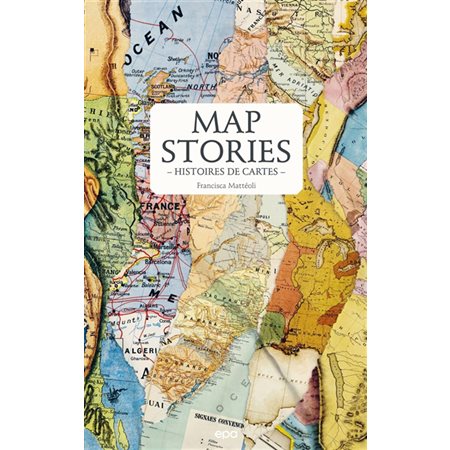 Map stories: Histoires de cartes